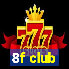 8f club